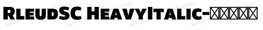 RleudSC HeavyItalic字体转换